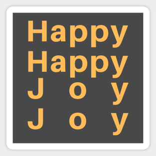 Happy Happy Joy Joy Magnet